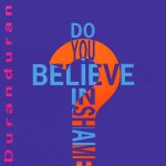 Duran Duran – Do You Believe in Shame? [Remaster] (1989/2024) FLAC