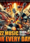 VA - Jazz Music For Every Day (2024) MP3