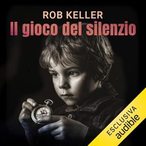 Rob Keller – Il gioco del silenzio (2024) (mp3 – 128 kbps)