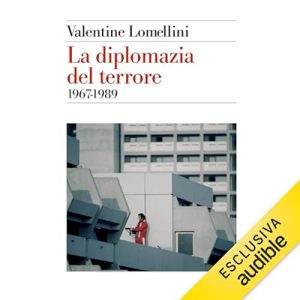Valentine Lomellini – La diplomazia del terrore꞉ 1967-1989 (2024) (mp3 – 128 kbps)