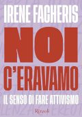 Irene Facheris - Noi c'eravamo꞉ Il senso di fare attivismo (2024) (mp3 - 128 kbps)
