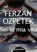 Ferzan Ozpetek - Sei la mia vita (2023) (mp3 - 128 kbps)
