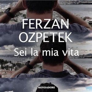 Ferzan Ozpetek – Sei la mia vita (2023) (mp3 – 128 kbps)