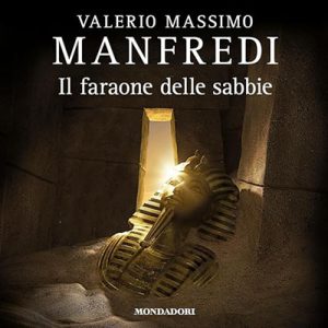 Valerio Massimo Manfredi – Il faraone delle sabbie (2024) (mp3 – 128 kbps)