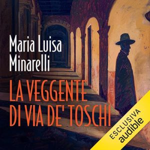 Maria Luisa Minarelli – La veggente di via de’ Toschi꞉ I misteri di Bologna 2 (2024) (mp3 – 128 kbps)