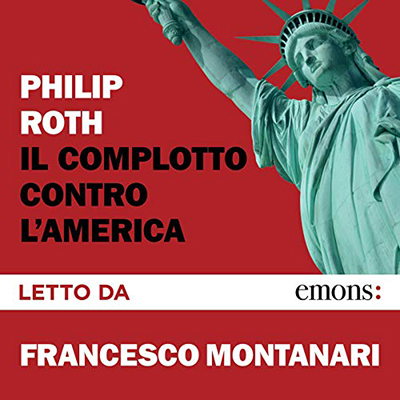 Philip Roth – Il complotto contro l’America (2019) (mp3 – 128 kbps)