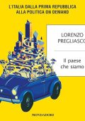 Lorenzo Pregliasco - Il paese che siamo꞉ L'Italia dalla Prima Repubblica alla politica on demand (2024) (mp3 - 128 kbps)