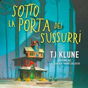 TJ Klune – Sotto la porta dei sussurri (2024) (mp3 – 128 kbps)
