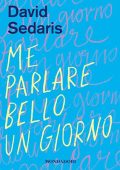 David Sedaris - Me parlare bello un giorno (2024) (mp3 - 128 kbps)