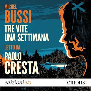 Michel Bussi – Tre vite una settimana (2024) (mp3 – 128 kbps)