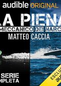 Mauro Pescio, Matteo Caccia - La Piena꞉ Il meccanico dei narcos (2018) (mp3 - 64 kbps)