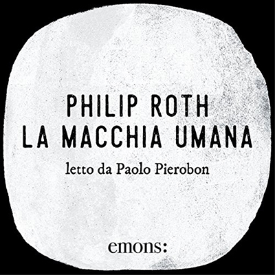 Philip Roth – La macchia umana (2017) (mp3 – 128 kbps)