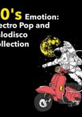 VA - 80'S Emotion: Electro Pop and Italodisco Collection (2024) MP3