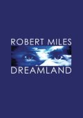 Robert Miles - Dreamland [Unmixed Edition] (1996) FLAC