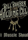Bill Barber & The Holding Cell - At Muscle Shoals (2024)