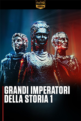Grandi imperatori della storia – Stagione 1 (2023) [Completa] DLMux 1080p E-AC3+AC3 ITA
