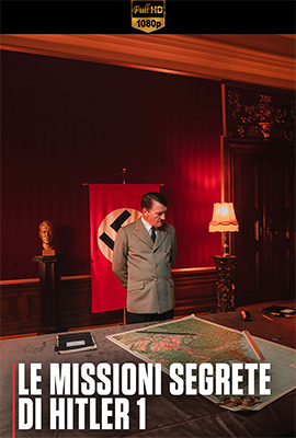 Le Missioni Segrete Di Hitler – Stagione 1 (2021) [Completa] DLMux 1080p E-AC3+AC3 ITA ENG SUBS