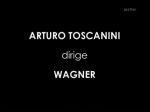 Arturo Toscanini conducting Richard Wagner [1956] TS