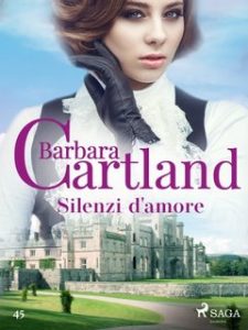 Barbara Cartland – Silenzi d’amore (2021) Barbara Cartland – Silenzi d’amore (2021)