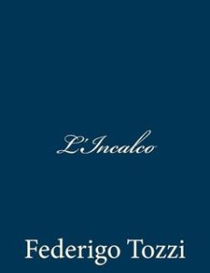 Federigo Tozzi – L’incalco (2013) Federigo Tozzi – L’incalco (2013)