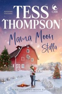 Tess Thompson – Crescent Moon Ranch Vol. 1. Mama Moon: Stella (2024)