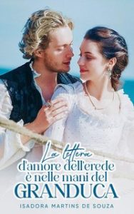 Isadora Martins De Souza – La lettera d’amore dell’erede è nelle mani del Granduca (2024)