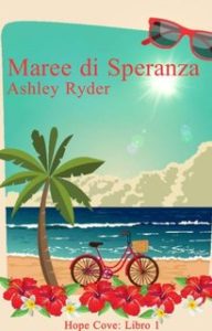 Ashley Ryder – Serie Hope Cove Vol. 1. Maree di Speranza (2024) Ashley Ryder – Serie Hope Cove Vol. 1. Maree di Speranza (2024)