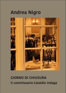 Andrea Nigro – Giorno di chiusura. Il commissario Cataldis indaga (2022) Andrea Nigro – Giorno di chiusura. Il commissario Cataldis indaga (2022)