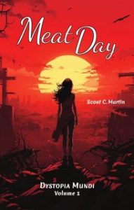 Scout C. Martin, E.T.A. Egeskov – Dystopia Mundi Vol. 1. Meat Day (2024)