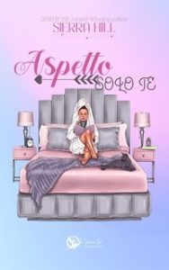 Sierra Hill – Aspetto solo te (2024)