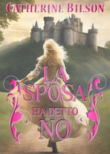 Catherine Bilson – La Sposa ha Detto No (2024) Catherine Bilson – La Sposa ha Detto No (2024)