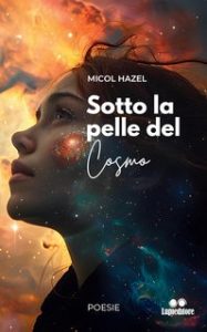 Micol Hazel – Sotto la pelle del cosmo (2024) Micol Hazel – Sotto la pelle del cosmo (2024)