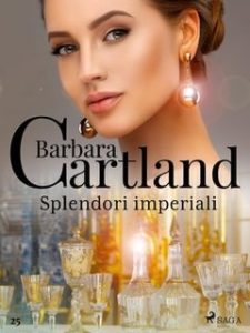 Barbara Cartland – Splendori imperiali (2021)