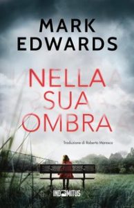 Mark Edwards – Nella sua ombra (2024)