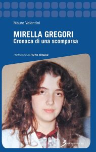 Mauro Valentini – Mirella Gregori. Cronaca di una scomparsa (2018) Mauro Valentini – Mirella Gregori. Cronaca di una scomparsa (2018)