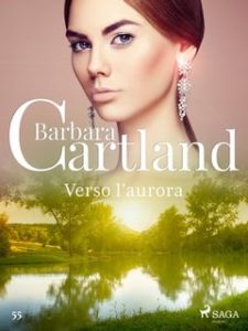 Barbara Cartland – Verso l’aurora (2022)
