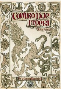 Marco Rubboli – Per la corona d’acciaio Vol.2. Contro due imperi (2024) Marco Rubboli – Per la corona d’acciaio Vol.2. Contro due imperi (2024)