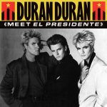 Duran Duran – Meet El Presidente [Remaster] (1987/2024) FLAC