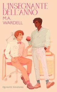 M.A. Wardell – Teachers in love serie Vol. 1. L’insegnante dell’anno (2024)