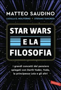 Matteo Saudino et al. – Star Wars e la filosofia (2024) Matteo Saudino et al. – Star Wars e la filosofia (2024)