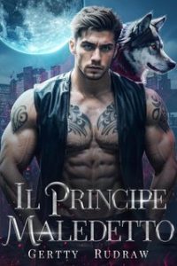 Gertty Rudraw – Mia Compagna Reale Vol. 2. Il Principe Maledetto (2024)