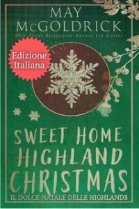 May McGoldrick e Jan Coffey – Serie della famiglia Pennington Vol. 3. Il Dolce Natale delle Highlands (2024) May McGoldrick e Jan Coffey – Serie della famiglia Pennington Vol. 3. Il Dolce Natale delle Highlands (2024)
