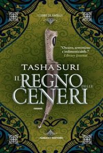 Tasha Suri – I libri di Ambha Vol. 2. Il regno delle ceneri (2024) Tasha Suri – I libri di Ambha Vol. 2. Il regno delle ceneri (2024)