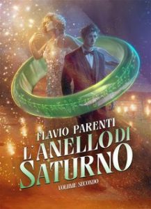 Flavio Parenti – L’Anello di Saturno Volume Secondo (2024) Flavio Parenti – L’Anello di Saturno Volume Secondo (2024)