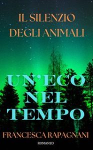 Francesca Rapagnani – Il silenzio degli animali. Un’eco nel tempo (2024) Francesca Rapagnani – Il silenzio degli animali. Un’eco nel tempo (2024)