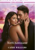 Cathy Williams - I segreti della famiglia Stowe Vol. 1. Notti hawaiane (2023)