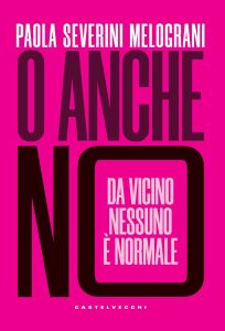 Paola Severini Melograni – O anche no (2024)