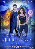 May Freighter - Oscure Affiliazioni. La saga di Helena Hawthorn Vol. 5 (2024)