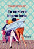 Édouard Estaunié - Un mistero in provincia (2024)