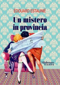 Édouard Estaunié – Un mistero in provincia (2024)